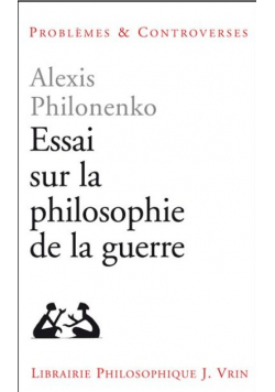 Essais Sur La Philosophie de la Guerre