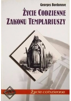 Życie codzienne Zakonu Templariuszy