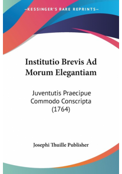Institutio Brevis Ad Morum Elegantiam