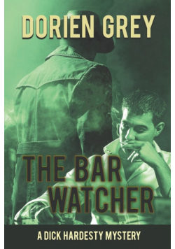 The Bar Watcher (A Dick Hardesty Mystery, #3)