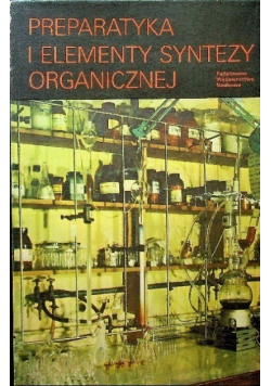 Preparatyka i elementy syntezy organicznej