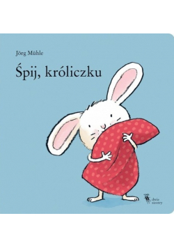 Śpij króliczku