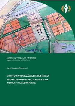Sportowa Warszawa niezaistniała. Niezrealizowane inwestycje sportowe w stolicy II Rzeczpospolitej
