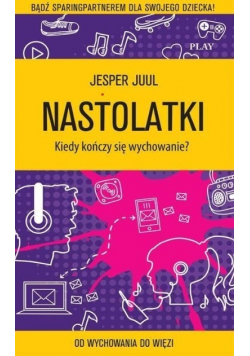 Nastolatki Kiedy kończy się wychowanie?