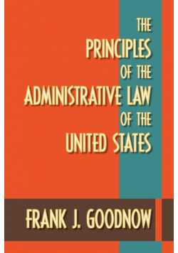 The Principles of the Administrative Law of the United States