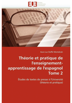 Théorie et pratique de l''enseignement-apprentissage de l''espagnol tome 2