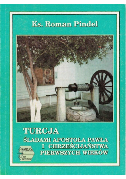 Turcja śladami apostoła Pawła i chrześcijaństwa pierwszych wieków