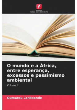 O mundo e a África, entre esperança, excessos e pessimismo ambiental