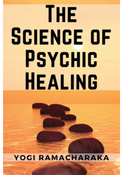 The Science of Psychic Healing