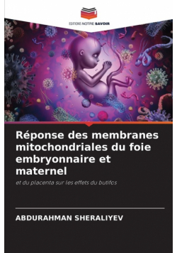 Réponse des membranes mitochondriales du foie embryonnaire et maternel