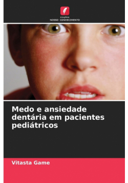 Medo e ansiedade dentária em pacientes pediátricos