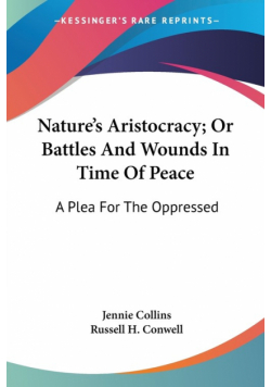 Nature's Aristocracy; Or Battles And Wounds In Time Of Peace