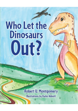 Who Let the Dinosaurs Out?