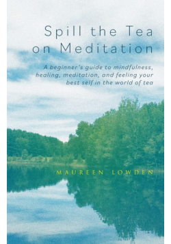 Spill the Tea on Meditation