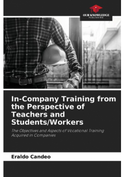 In-Company Training from the Perspective of Teachers and Students/Workers