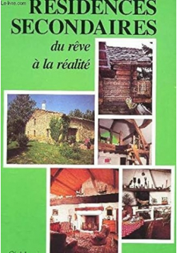 Residences Secondaires Du Reve A La Realite