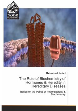 The Role of Biochemistry of Hormones & Heredity in Hereditary Diseases