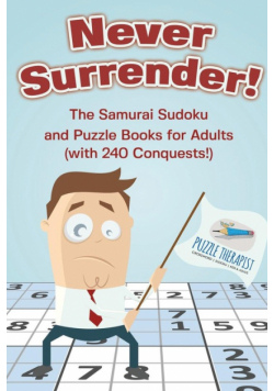 Never Surrender! The Samurai Sudoku and Puzzle Books for Adults (with 240 Conquests!)