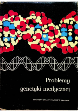 Problemy genetyki medycznej