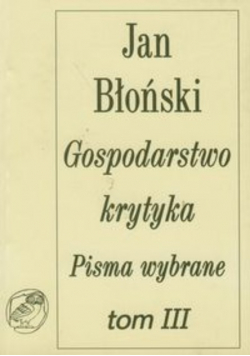 Gospodarstwo krytyka Pisma wybrane Tom 3