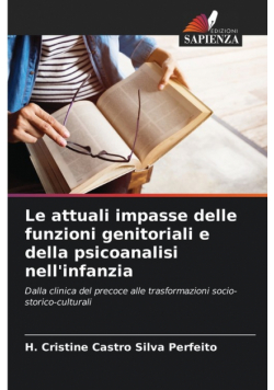 Le attuali impasse delle funzioni genitoriali e della psicoanalisi nell'infanzia