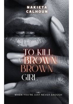 To Kill a Brown, Brown Girl