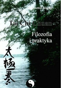 Tai Chi Chuan. Filozofia i praktyka