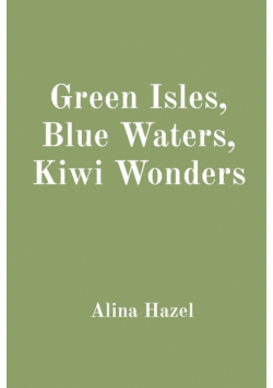 Green Isles, Blue Waters, Kiwi Wonders