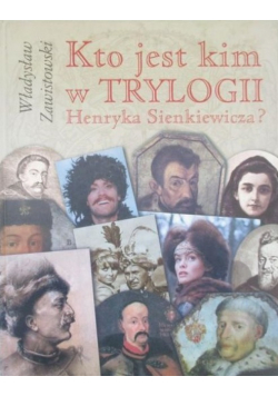 Kto jest kim w Trylogii Henryka Sienkiewicza