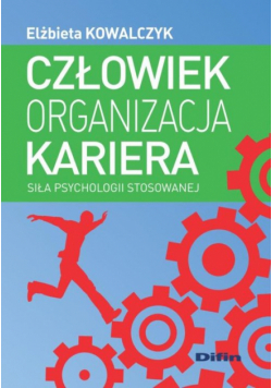 Człowiek, kariera, organizacja