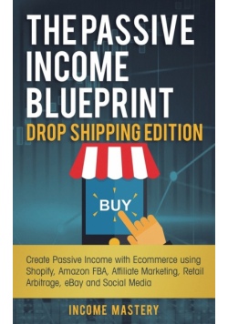 The Passive Income Blueprint Drop Shipping Edition