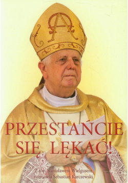 Karczewski Sebastian - Przestańcie się lękać