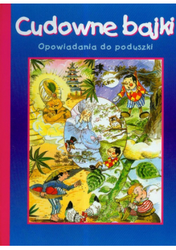 Cudowne bajki Opowiadania do poduszki