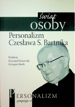 Świat osoby Personalizm Czesława S Bartnika