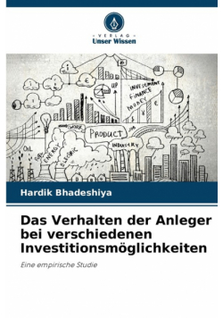 Das Verhalten der Anleger bei verschiedenen Investitionsmöglichkeiten