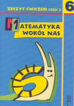 Matematyka wokół nas 6 Zeszyt ćwiczeń Część 2