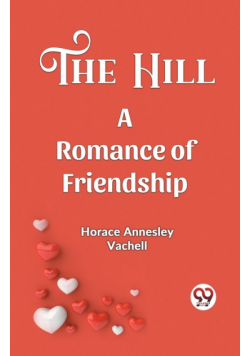 The Hill A Romance Of Friendship