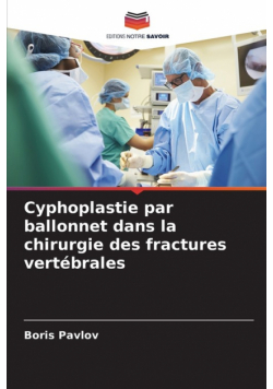 Cyphoplastie par ballonnet dans la chirurgie des fractures vertébrales