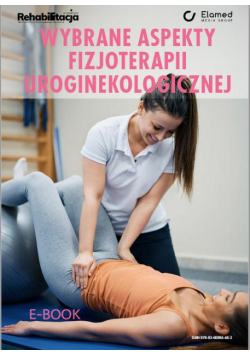 Wybrane aspekty fizjoterapii uroginekologicznej