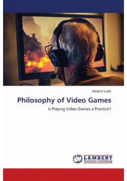 Philosophy of Video Games