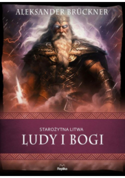 Starożytna Litwa Ludy i bogi