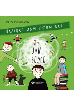 Święci uśmiechnięci Święty Jan Bosco