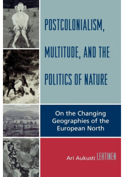 Postcolonialism, Multitude, and the Politics of Nature