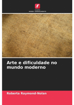 Arte e dificuldade no mundo moderno