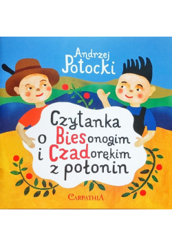 Czytanka o Biesonogim i Czadorękim z połonin