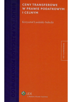 Ceny transferowe w prawie podatkowym i celnym