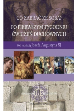 Co zabrać ze sobą Po pierwszym tygodniu ćwiczeń duchownych