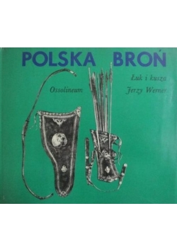 Polska broń. Łuk i kusza