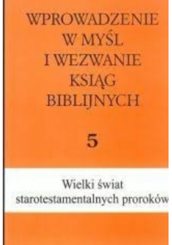 Wprowadzenie w myśl i wezwanie ksiąg biblijnych 5