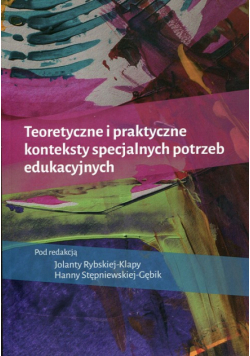 Teoretyczne i praktyczne konteksty specjalnych potrzeb edukacyjnych